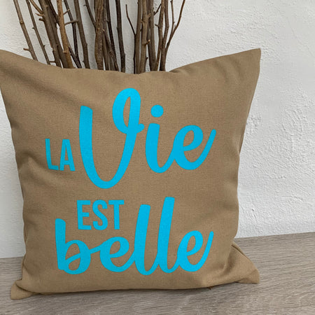 Kissen  "La vie est belle"  / Coussin "La vie est belle"